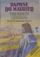 The King's General written by Daphne du Maurier performed by Juliet Stevenson on Cassette (Unabridged)